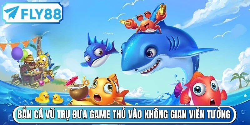 Bắn Cá Vũ Trụ đưa game thủ du hành vào không gian viễn tưởng