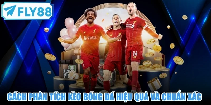 Cách phân tích kèo bóng đá