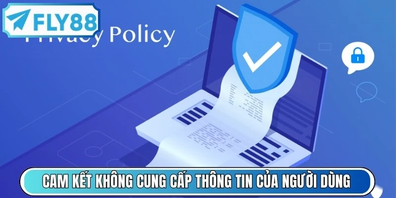 Nền tảng cam kết không cung cấp thông tin của người dùng cho bên thứ ba