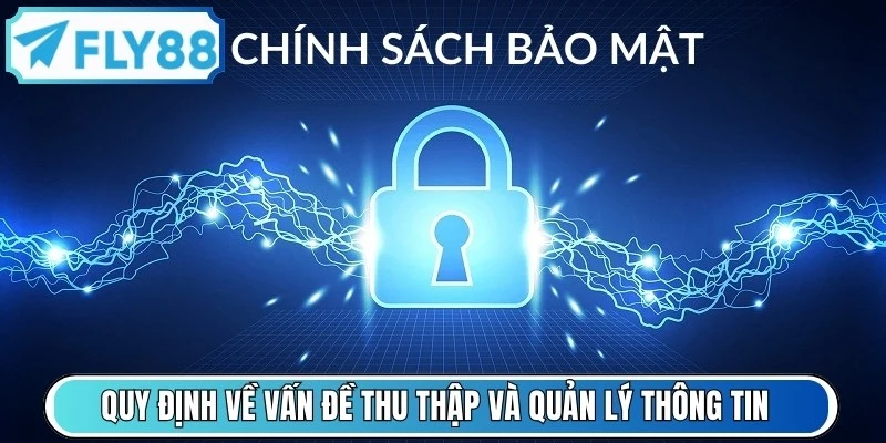 Quy định về vấn đề thu thập và quản lý thông tin người dùng