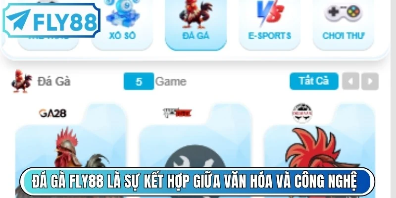 Đá gà FLY88 là sự kết hợp giữa văn hóa lâu đời và công nghệ hiện đại