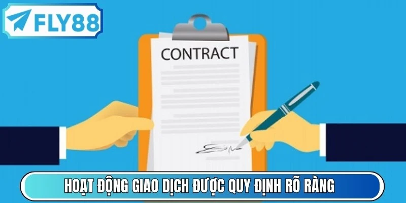 Hoạt động giao dịch được quy định rõ ràng trong điều khoản điều kiện FLY88