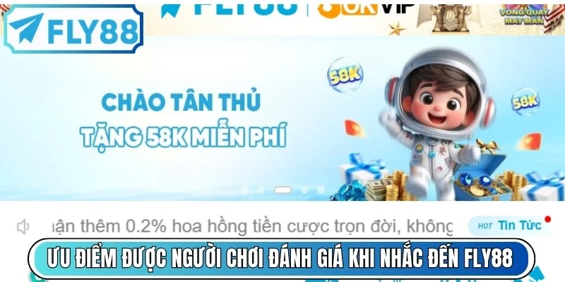 Ưu điểm nổi bật được người chơi đánh giá khi nhắc đến FLY88