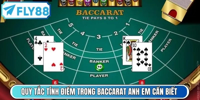 Quy tắc tính điểm trong Baccarat anh em cần biết