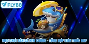 Mẹo Chơi Bắn Cá Kim Cương - Tổng Hợp Kiến Thức Hay