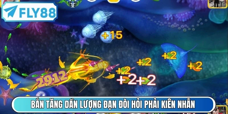 Bắn tăng dần lượng đạn đòi hỏi phải kiên nhẫn, biết cách điều chỉnh đạn