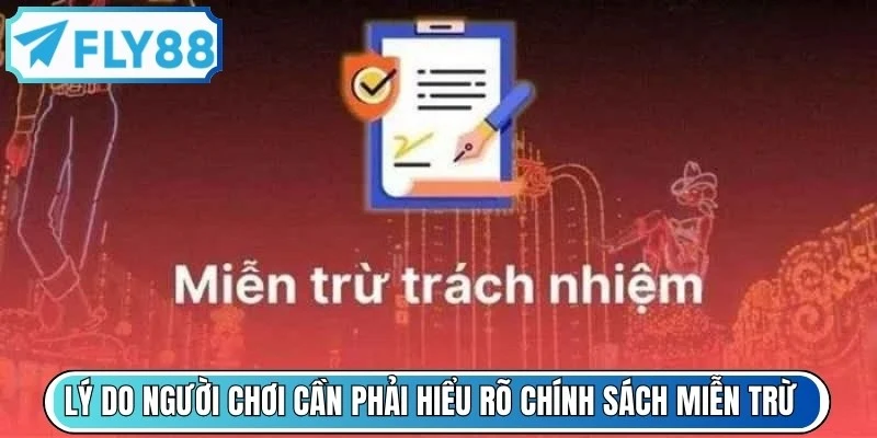 Lý do người chơi cần phải hiểu rõ chính sách miễn trừ trách nhiệm FLY88