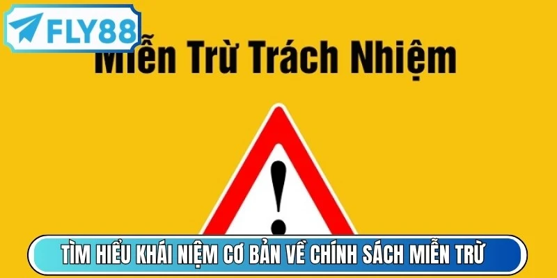 Tìm hiểu khái niệm cơ bản về chính sách miễn trừ trách nhiệm FLY88