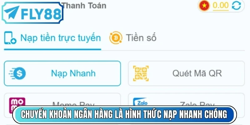 Chuyển khoản ngân hàng là hình thức nạp tiền FLY88 nhanh chóng, an toàn