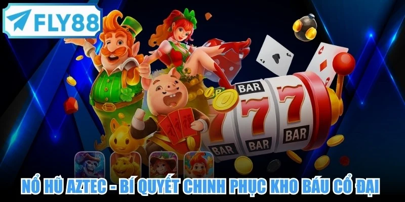 Nổ hũ Aztec